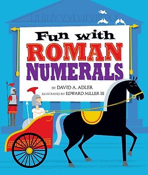 Fun with Roman Numerals - Adler, David A.