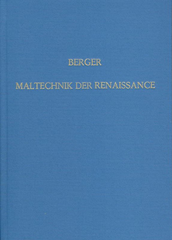 Quellen für Maltechnik während der Renaissance und deren Folgezeit (16.-18. Jahrh.) in Italien, Spanien, den Niederlanden, Deutschland, Frankreich und England nebst dem De Mayerne Manuskript