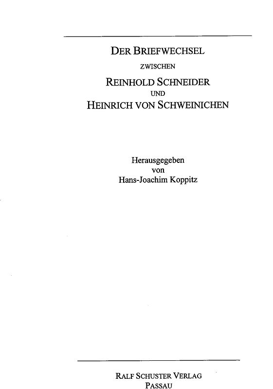 Der Briefwechsel zwischen Reinhold Schneider und Heinrich von Schweinichen