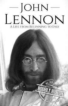 John Lennon: A Life from Beginning to End (Biographies of Musicians)