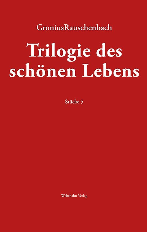 TRILOGIE DES SCHÖNEN LEBENS