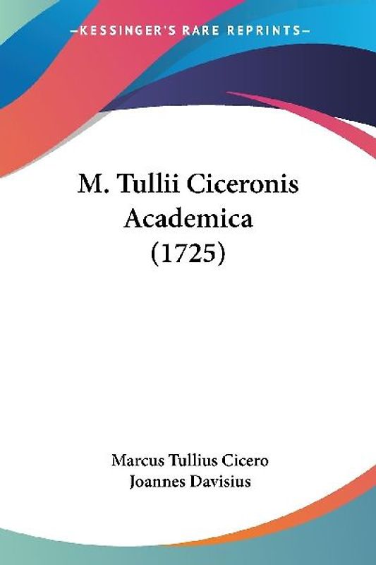 M. Tullii Ciceronis Academica (1725)