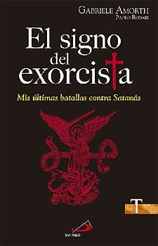 El signo del exorcista : mis últimas batallas contra Satanás