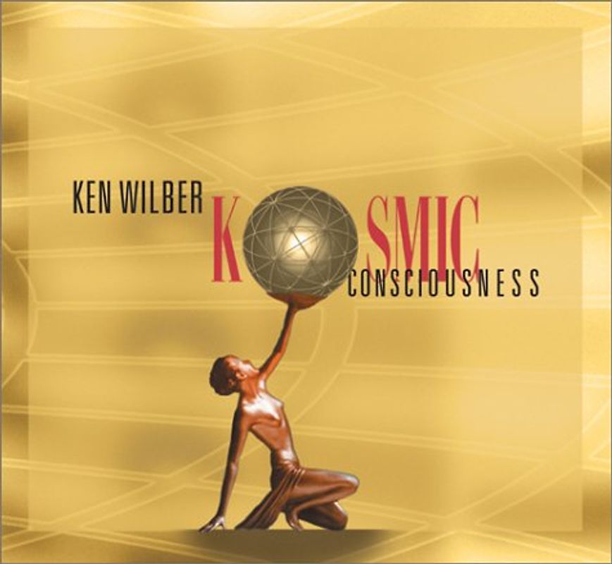 Kosmic Consciousness - Ken Wilber