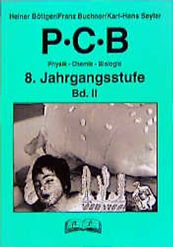 PCB. Physik - Chemie - Biologie / 8. Jahrgangsstufe, Band II