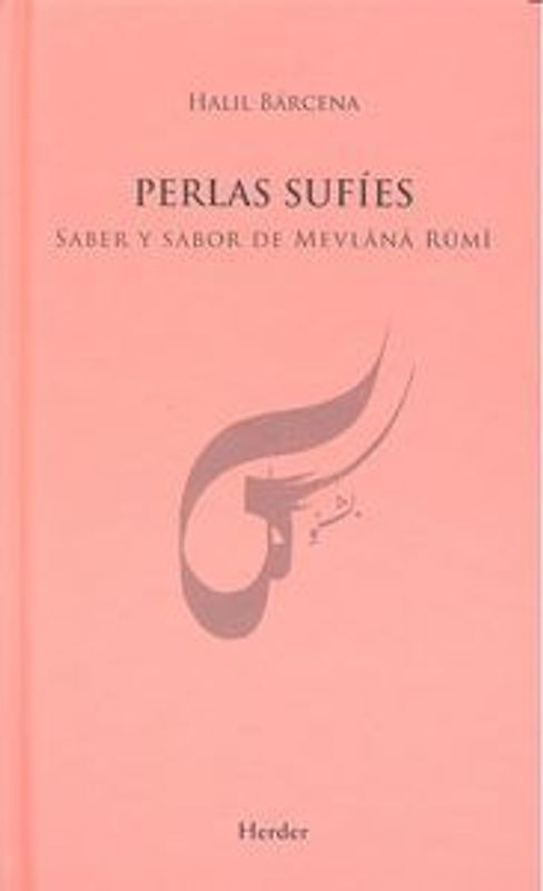 Perlas sufíes : saber y sabor de mevlânâ Rûmî