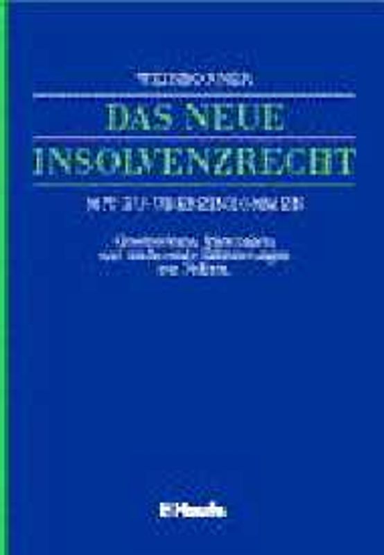Das neue Insolvenzrecht mit EU-Übereinkommen. Gesetzestexte, Materialien und umfassende Erläuterungen zur Reform