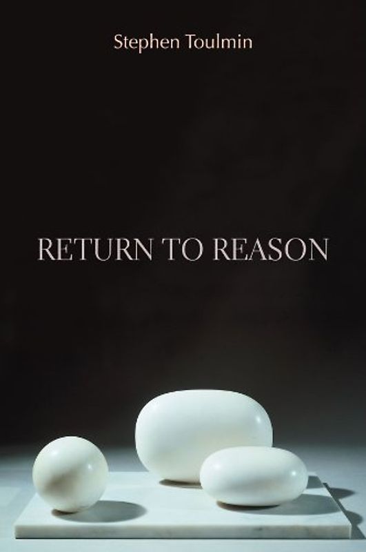 Return to Reason - Toulmin, Stephen