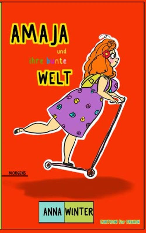 Amaja und ihre bunte Welt: Cartoon Für Frauen