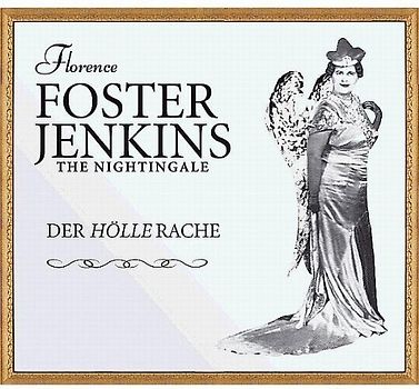 Florence Foster-Jenkins - The Nightingale-der Hölle Rache