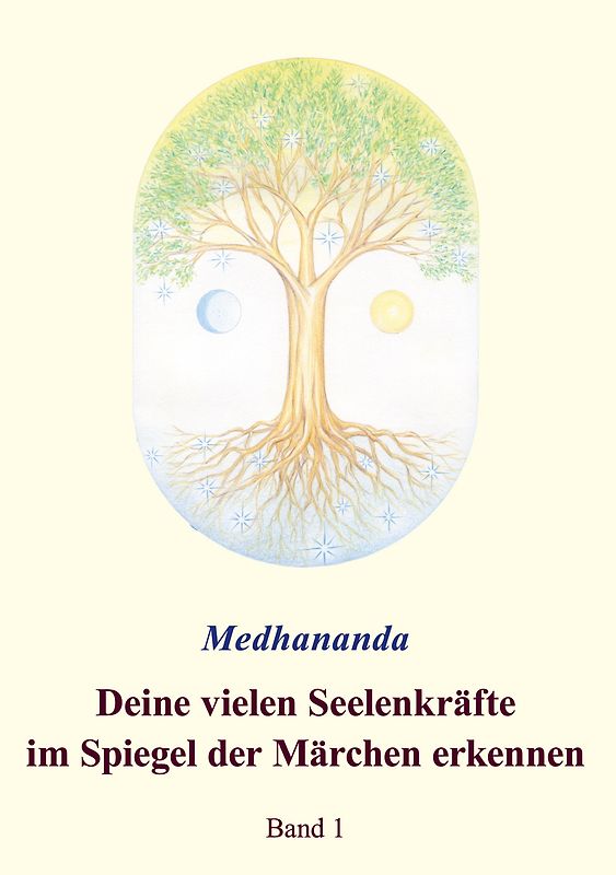 Deine vielen Seelenkräfte im Spiegel der Märchen erkennen