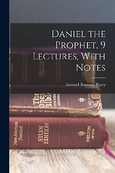 Daniel the Prophet, 9 Lectures, With Notes