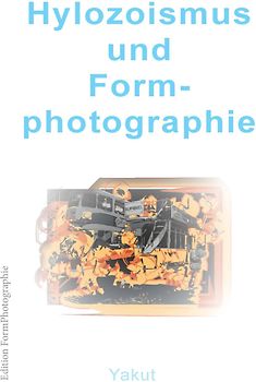 Hylozoismus und Formphotographie