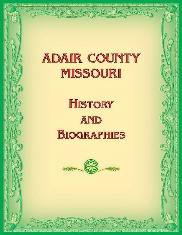 Adair County, Missouri History and Biographies