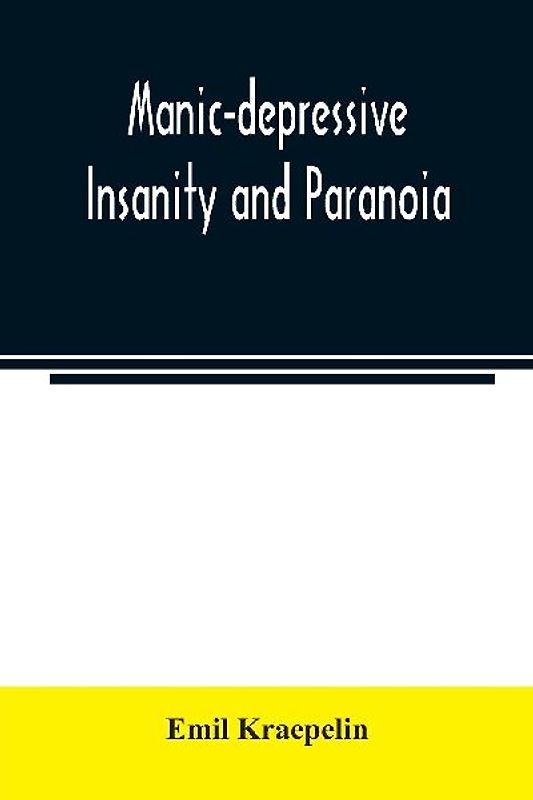 Manic-depressive insanity and paranoia