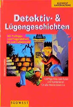Detektiv- und Lügengeschichten. Kombinieren, Raten, Beobachten