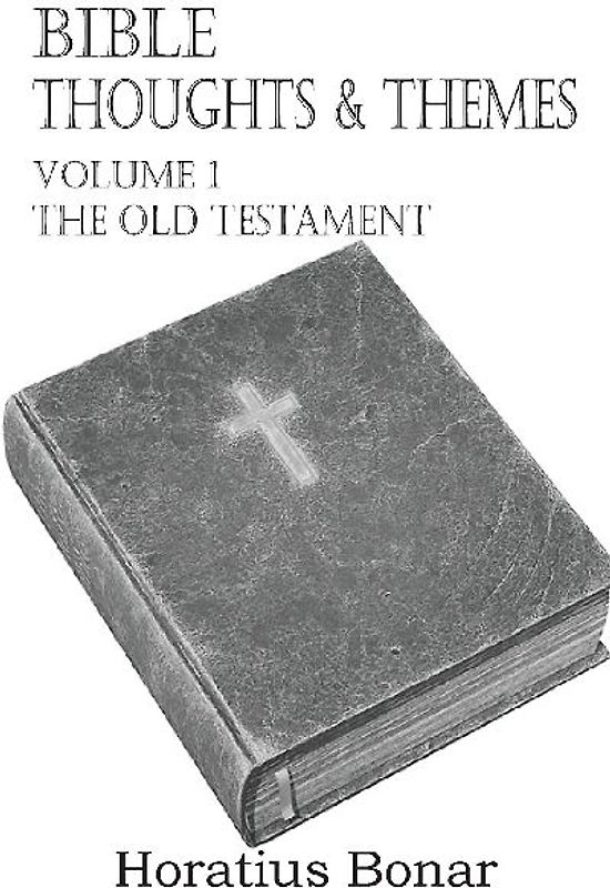 Bible Thoughts & Themes Volume 1 the Old Testament