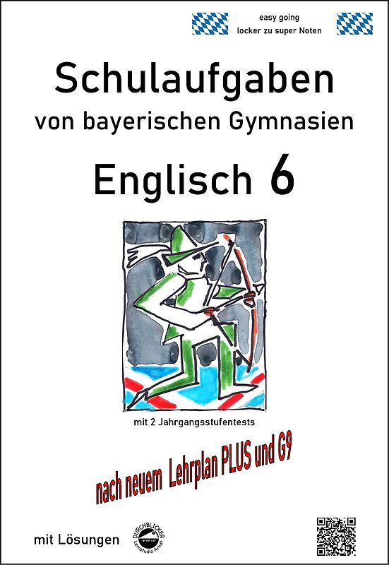 Englisch 6 (Green Line 2), Schulaufgaben von bayerischen Gymnasien mit Lösungen nach LehrplanPlus und G9