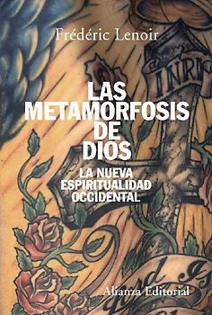 Las metamorfosis de Dios : la nueva espiritualidad occidental