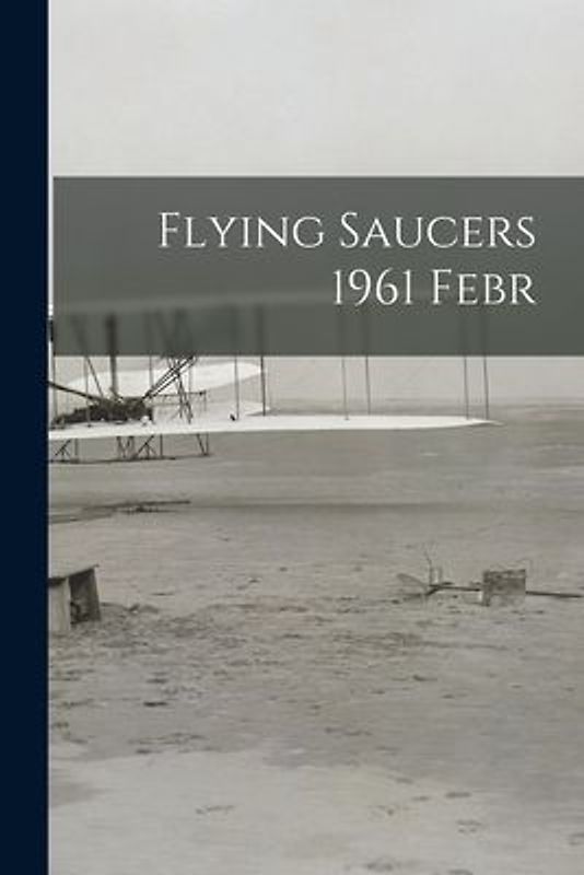 Flying Saucers 1961 Febr