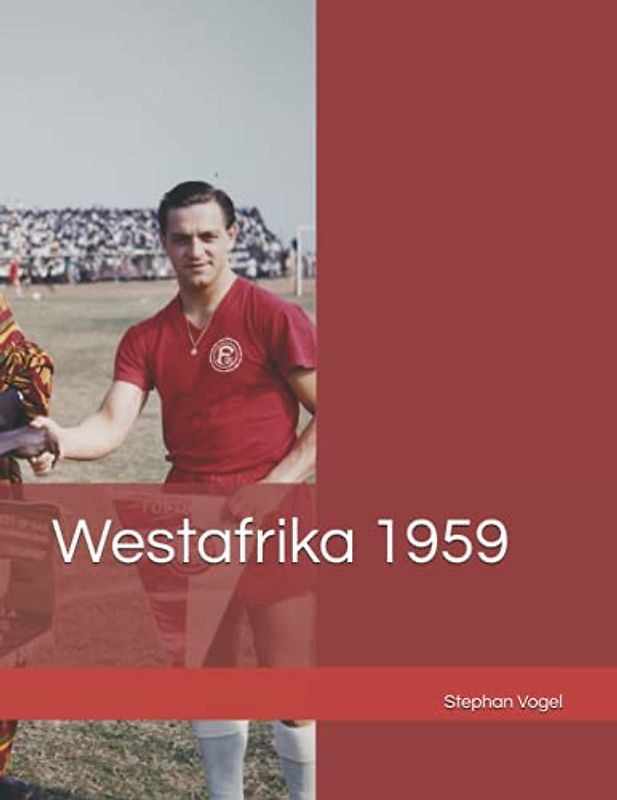 Westafrika 1959 (Erzählungen über Fortuna Düsseldorf)