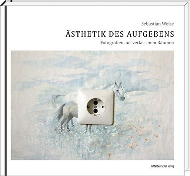 Ästhetik des Aufgebens