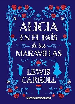 Alicia En El País de Las Maravillas (Clásicos ilustrados)