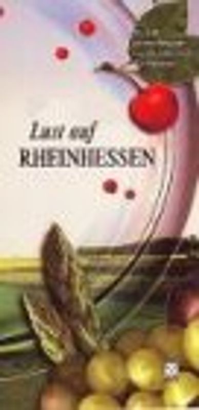 Lust auf Rheinhessen. 100 Rezepte von rheinhessischen Weingütern