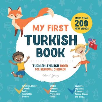 My First Turkish Book. Turkish-English Book for Bilingual Children: Turkish-English children's book with illustrations for kids. A great educational ... Books for Bilingual Children, Band 2)