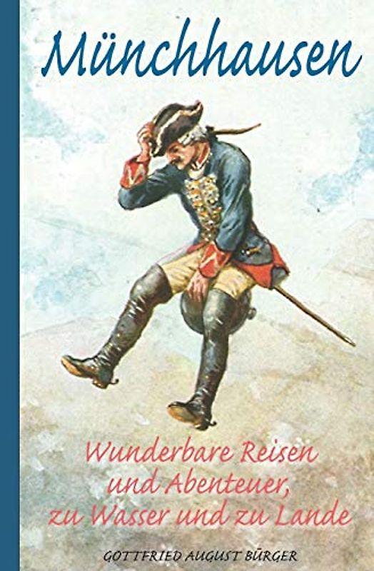 Münchhausen: Wunderbare Reisen und Abenteuer, zu Wasser und zu Lande (Illustriert)