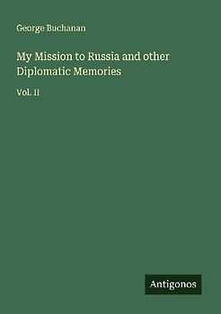 My Mission to Russia and other Diplomatic Memories
