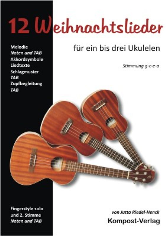 12 Weihnachtslieder für ein bis drei Ukulelen