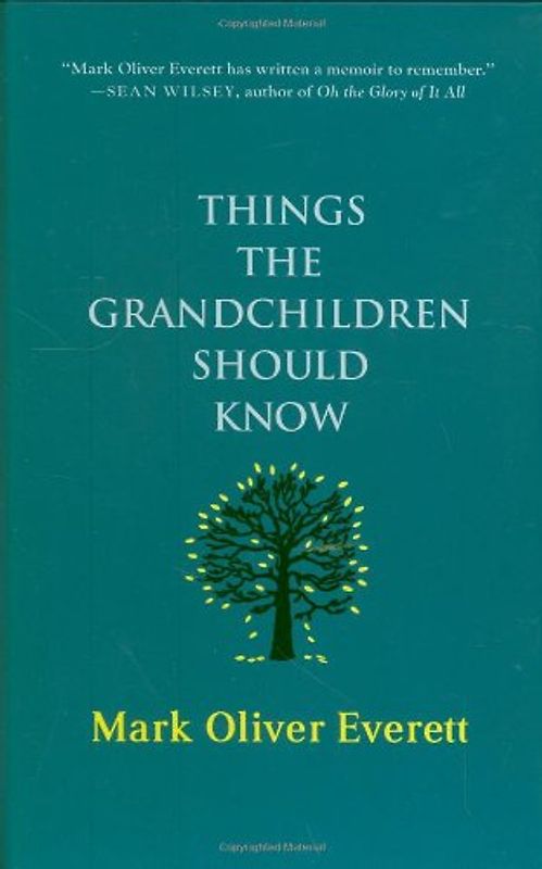 Things the Grandchildren Should Know - Everett, Mark Oliver
