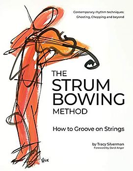 The Strum Bowing Method: How to Groove on Strings