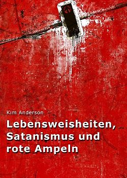 Lebensweisheiten, Satanismus und rote Ampeln