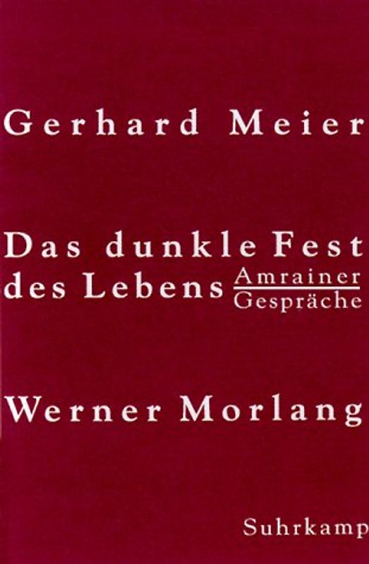 Das dunkle Fest des Lebens. Amrainer Gespräche