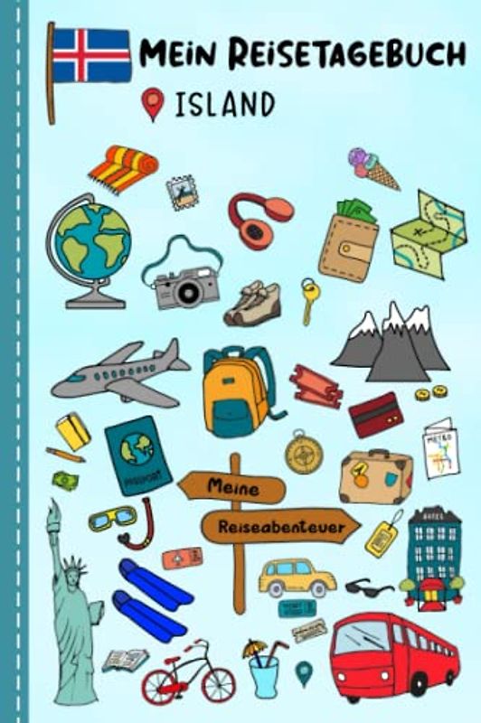 Reisetagebuch für Kinder Island: Island Urlaubstagebuch zum Ausfüllen,Eintragen,Malen,Einkleben für Ferien & Urlaub A5, Aktivitätsbuch & Tagebuch ... Kinder Buch für Reise & unterwegs
