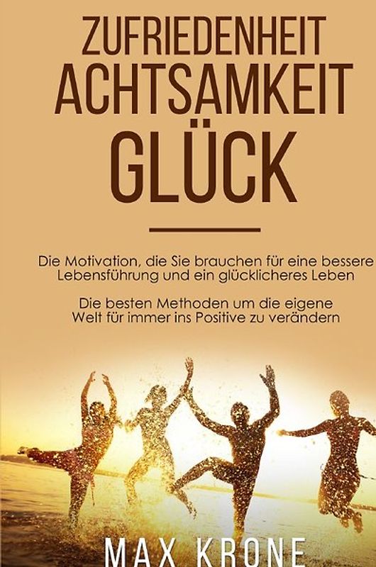 Zufriedenheit Achtsamkeit Glück