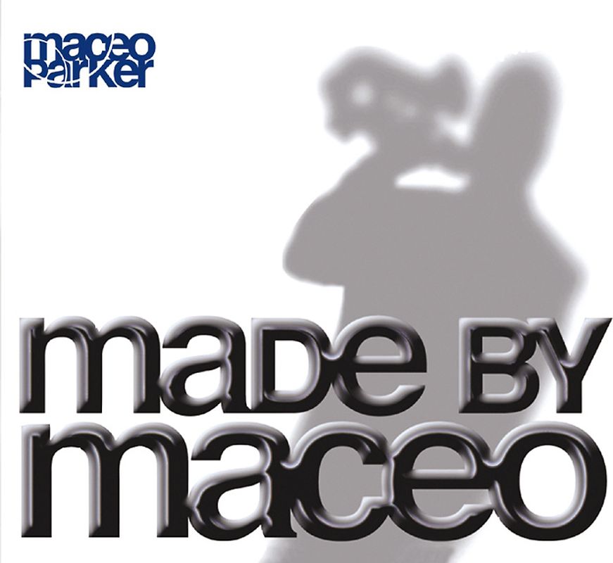 Maceo Parker - Made By Maceo