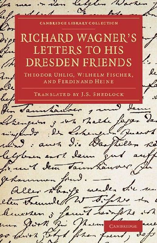 Richard Wagner's Letters to his Dresden             Friends