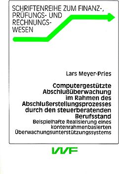 Computergestützte Abschlussüberwachung im Rahmen des Abschlusserstellungsprozesses durch den steuerberatenden Berufsstand
