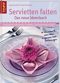 Servietten falten - das neue Ideenbuch
