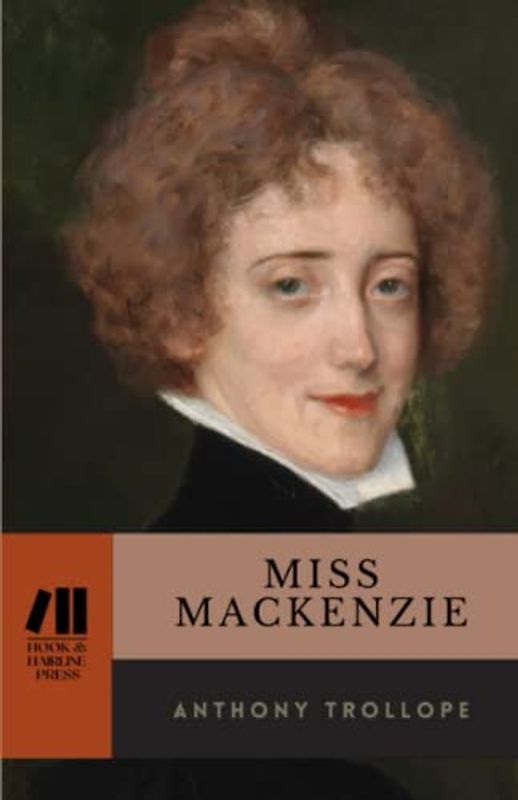 Miss Mackenzie: The 1865 Victorian Romance Literary Classic (Annotated)