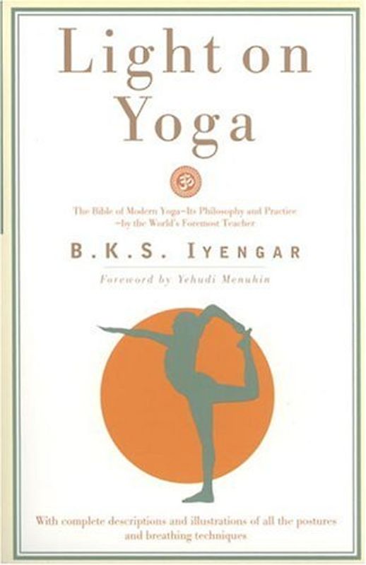 Light on Yoga: The Bible of Modern Yoga... - B.K.S. Iyengar