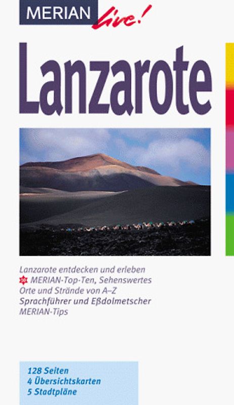 Lanzarote. Lanzarote entdecken und erleben. 10 MERIAN-Top-Ten, Sehenswertes, Orte und Strände von A - Z. Sprachführer und Essdolmetscher. MERIAN-Tipps