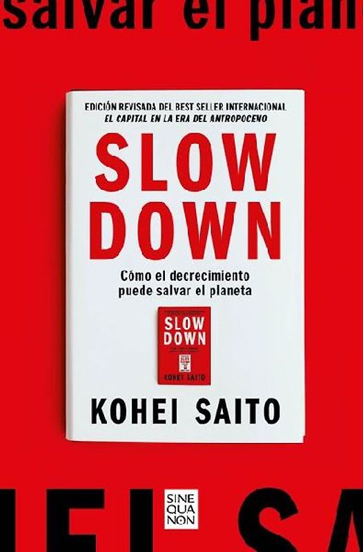 Slow Down. Cómo El Decrecimiento Puede Salvar El Planeta (Spanish Edition)