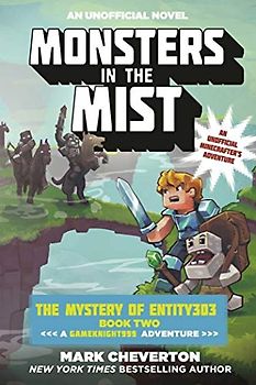 Monsters in the Mist: The Mystery of Entity303 Book Two: A Gameknight999 Adventure: An Unofficial Minecrafters Adventure (The Gameknight999 Series, Band 2)