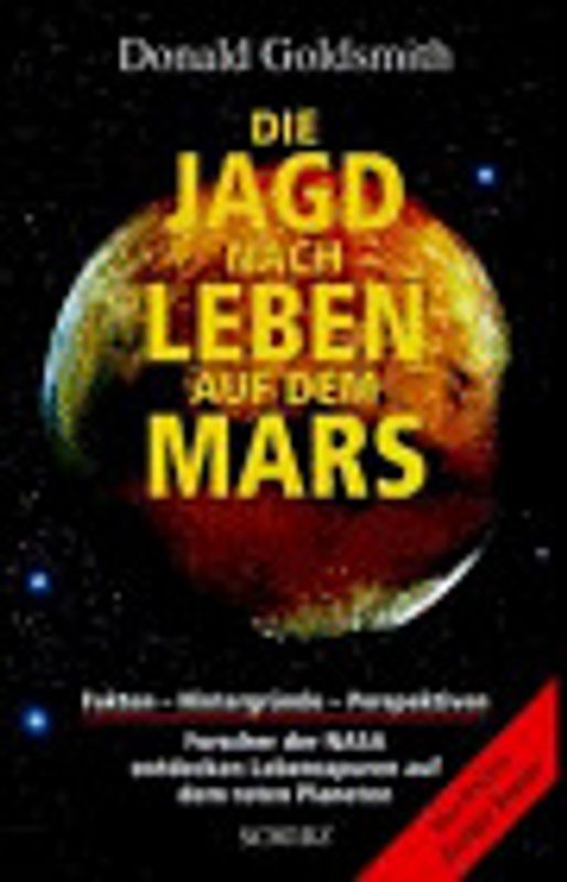 Die Jagd nach dem Leben auf dem Mars. Fakten - Hintergründe - Perspektiven