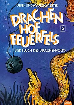 Drachenhof Feuerfels - Band 2: Der Fluch des Drachenvolks