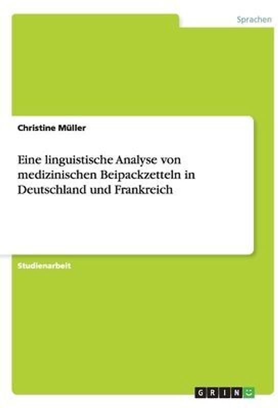 Eine linguistische Analyse von medizinischen Beipackzetteln in Deutschland und Frankreich